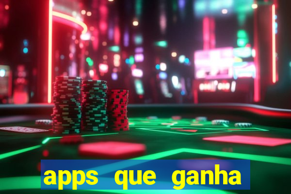 apps que ganha dinheiro jogando